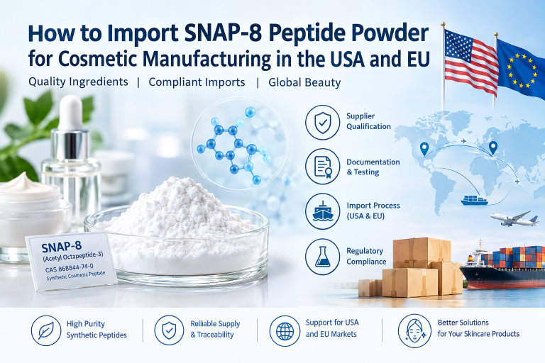 How to Import SNAP-8 Peptide Powder for Cosmetic Manufacturing in the USA and EU